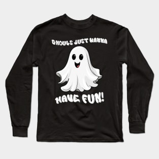 Halloween Trick Or Treat Ghouls Just Wanna Have Fun Cute Ghost Long Sleeve T-Shirt